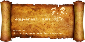 Fegyveresi Ruszlán névjegykártya